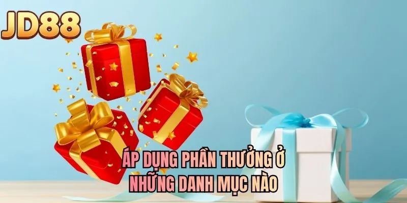 Áp dụng phần thưởng ở những danh mục nào