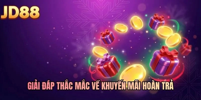 Giải đáp thắc mắc về khuyến mãi hoàn trả