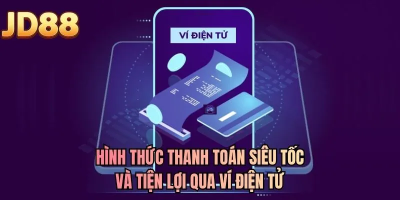 Hình thức thanh toán siêu tốc và tiện lợi qua ví điện tử