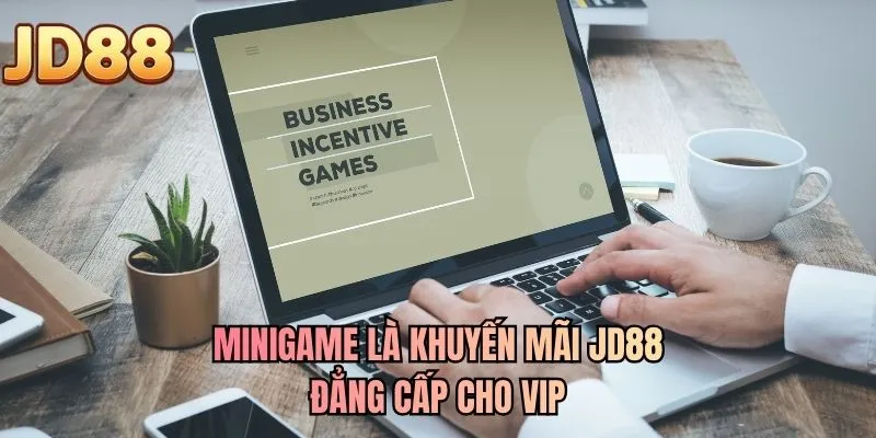 Minigame là khuyến mãi JD88 đẳng cấp cho VIP