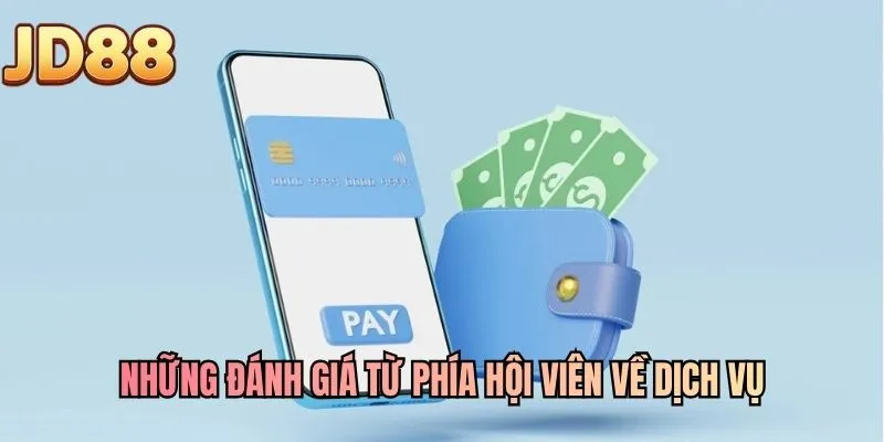 Những đánh giá từ phía hội viên về dịch vụ