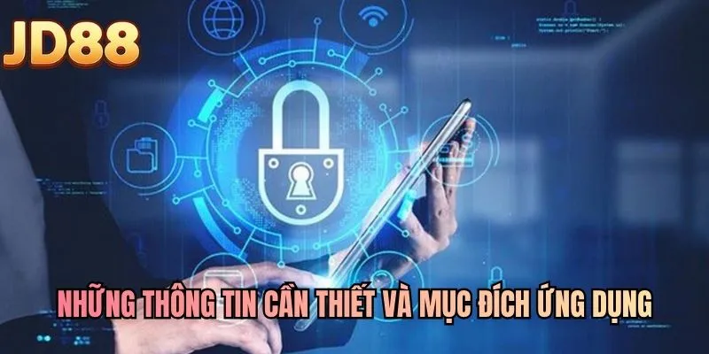 Những thông tin cần thiết và mục đích ứng dụng