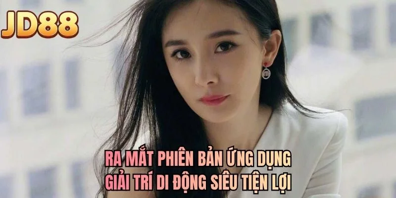 Ra mắt phiên bản ứng dụng giải trí di động siêu tiện lợi