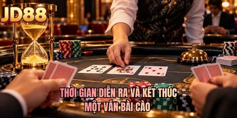 Thời gian diễn ra và kết thúc một ván bài cào