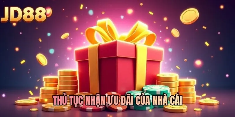 Thủ tục nhận ưu đãi của nhà cái