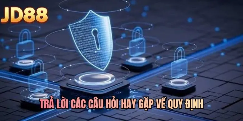 Trả lời các câu hỏi hay gặp về quy định